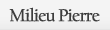 Milieu Pierre